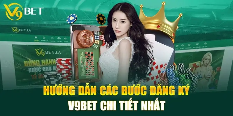 Hướng Dẫn Đăng Ký Tài Khoản và Tham Gia Cá Cược tại V9BET