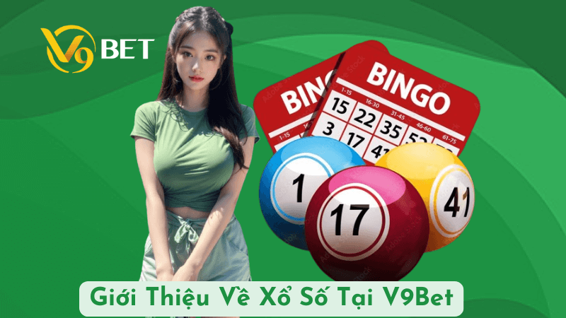 Giới Thiệu Về Xổ Số Tại V9Bet